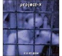 Project X - It's All Gone [Import]