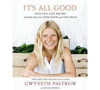 It's All Good: Delicious, Easy Recipes that Will Make You Look Good and Feel Great