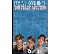 It's All Good Until You Start Adulting: a Tay, Third, Toby queer coming of age story