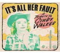 It's All Her Fault - A Tribute To Cindy Walker CD