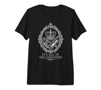 It's All in The Execution History Buff Medieval T-Shirt Haut de Gamme