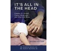 It's All In The Head: Common Vs. Normal Cranial Distortions And What It All Means Paperback Book By Martin Rosen