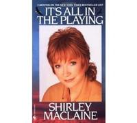 It's All in the Playing Shirley MacLaine (Auteur)