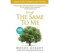 It's All The Same To Me: A Torah Guide To Inner Peace and Love of Life