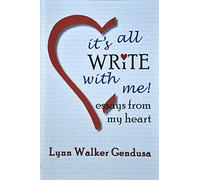 It's All Write with ME! Essays from my heart