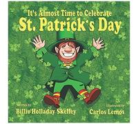 It's Almost Time To Celebrate St. Patrick's Day