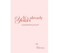 It's already yours: Manifestation journal