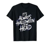 It's Always Halloween in My Head Effrayant Terrifiant - T-Shirt
