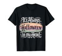 It's Always Halloween in My Head Effrayant Terrifiant T-Shirt