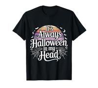 It's Always Halloween in My Head Effrayant Terrifiant - T-Shirt