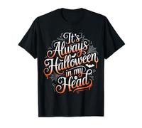 It's Always Halloween in My Head Spooky Creepy - T-Shirt