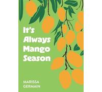 It's Always Mango Season - Marissa Germain - Keeping It Germain, LLC - ebook (ePub) - Livre