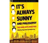 It's Always Sunny and Philosophy The Gang Gets AnalyzedCulture populaire et