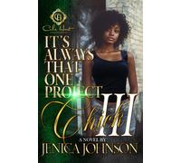 It's Always That One Project Chick 3: An African American Romance: The Finale