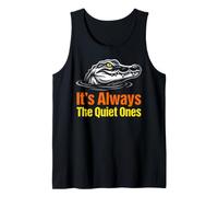 It's Always The Quiet Ones Alligator Humour Débardeur