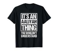 It's An Aaliyah Thing You Wouldn't Understand First Name T-Shirt