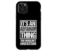It's an Abraham Thing You Wouldn't Understand - First Name Coque pour iPhone 11 Pro