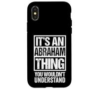 It's an Abraham Thing You Wouldn't Understand - First Name Coque pour iPhone X/XS