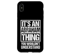 It's an Abraham Thing You Wouldn't Understand - First Name Coque pour iPhone XS Max