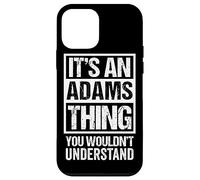 It's an Adams Thing You Wouldn't Understand Coque pour iPhone 12 Mini