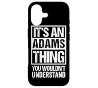 It's an Adams Thing You Wouldn't Understand Coque pour iPhone 17