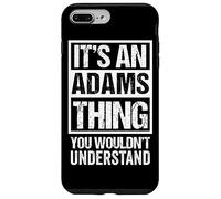 It's an Adams Thing You Wouldn't Understand Coque pour iPhone 7 Plus/8 Plus