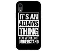 It's an Adams Thing You Wouldn't Understand Coque pour iPhone XR