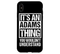 It's an Adams Thing You Wouldn't Understand Coque pour iPhone XS Max