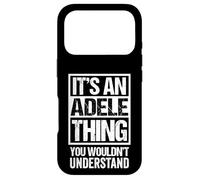 It's an Adele Thing You Wouldn't Understand First Name Coque pour iPhone 17 Pro