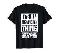 It's an Afghanistan Thing You Wouldn't Understand Afghan T-Shirt