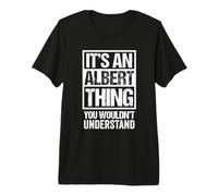 It's an Albert Thing You Wouldn't Understand T-Shirt Haut de Gamme