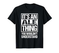It's an Ale Thing You Wouldn't Understand First Name T-Shirt