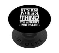 It's an Alex Thing You Wouldn't Understand PopSockets PopGrip Adhésif