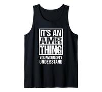 It's an AMR Thing You Wouldn't Understand First Name Débardeur