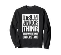 It's an Andor Thing You Wouldn't Understand First Name Sweatshirt