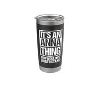 It's An Anna Thing You Wouldn't Understand First Name Gobelet isotherme en acier inoxydable double paroi