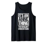It's an Anne Thing You Wouldn't Understand - First Name Débardeur
