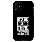 It's an Arain Thing You Wouldn't Understand Surname Name Coque pour iPhone 11
