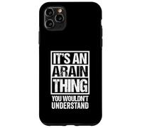 It's an Arain Thing You Wouldn't Understand Surname Name Coque pour iPhone 11 Pro Max