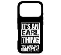 It's an Earl Thing You Wouldn't Understand Coque pour iPhone 17 Pro