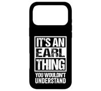 It's an Earl Thing You Wouldn't Understand Coque pour iPhone 17 Pro Max
