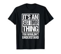 It's an East Timor Thing You Wouldn't Understand Timor-Leste T-Shirt