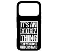 It's an Eden Thing You Wouldn't Understand First Name Coque pour iPhone 17 Pro