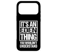 It's an Eden Thing You Wouldn't Understand First Name Coque pour iPhone 17 Pro Max
