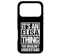 It's an Elisa Thing You Wouldn't Understand First Name Coque pour iPhone 17 Pro
