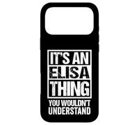 It's an Elisa Thing You Wouldn't Understand First Name Coque pour iPhone 17 Pro Max