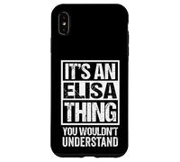 It's an Elisa Thing You Wouldn't Understand First Name Coque pour iPhone XS Max