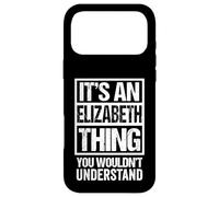 It's an Elizabeth Thing You Wouldn't Understand - First Name Coque pour iPhone 17 Pro Max