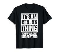 It's an Elo Thing You Wouldn't Understand First Name T-Shirt