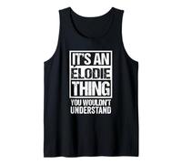 It's an Élodie Thing You Wouldn't Understand First Name Débardeur